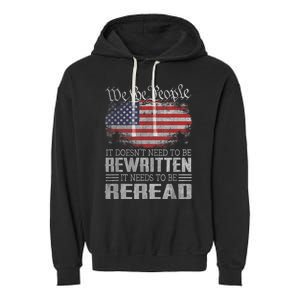 Us Flag Constitution Of The Usa Needs To Be Reread Garment-Dyed Fleece Hoodie