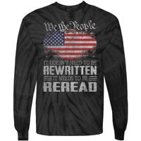 Us Flag Constitution Of The Usa Needs To Be Reread Tie-Dye Long Sleeve Shirt