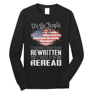 US Flag Constitution Of The USA Needs To Be Reread Long Sleeve Shirt