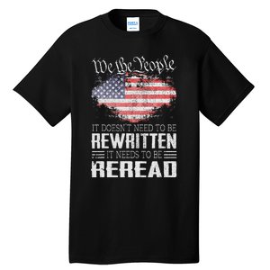 US Flag Constitution Of The USA Needs To Be Reread Tall T-Shirt