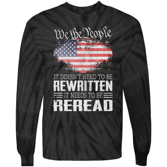 US Flag Constitution Of The USA Needs To Be Reread Tie-Dye Long Sleeve Shirt