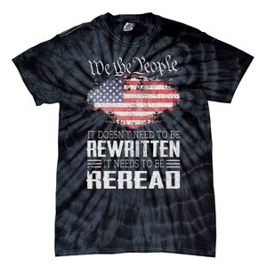 US Flag Constitution Of The USA Needs To Be Reread Tie-Dye T-Shirt