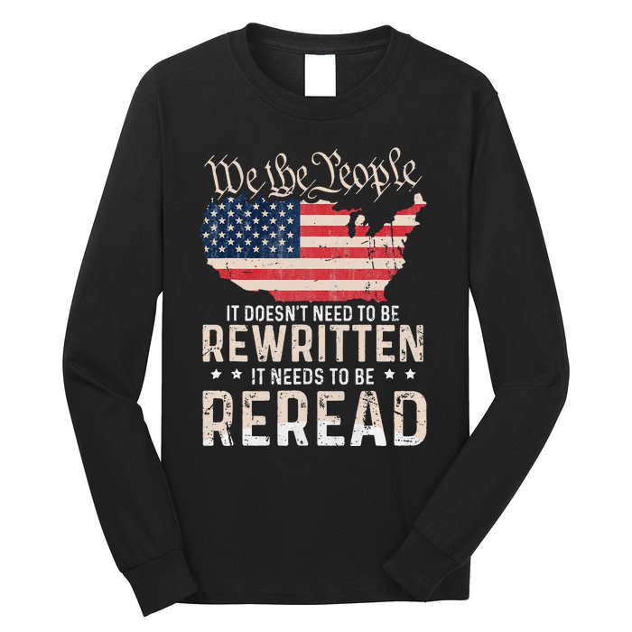 US Flag Constitution of the USA Needs To Be Reread Long Sleeve Shirt