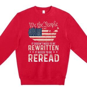 US Flag Constitution of the USA Needs To Be Reread Premium Crewneck Sweatshirt