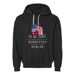 Us Flag Constitution Of The Usa Needs To Be Reread Garment-Dyed Fleece Hoodie