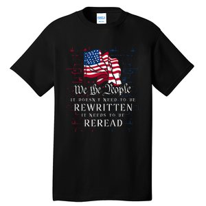 Us Flag Constitution Of The Usa Needs To Be Reread Tall T-Shirt