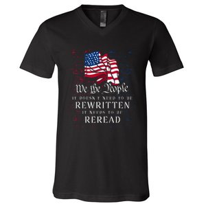 Us Flag Constitution Of The Usa Needs To Be Reread V-Neck T-Shirt