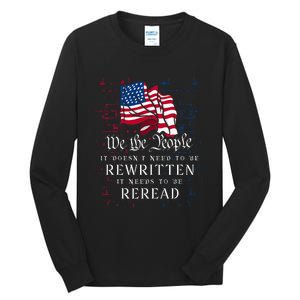 Us Flag Constitution Of The Usa Needs To Be Reread Tall Long Sleeve T-Shirt