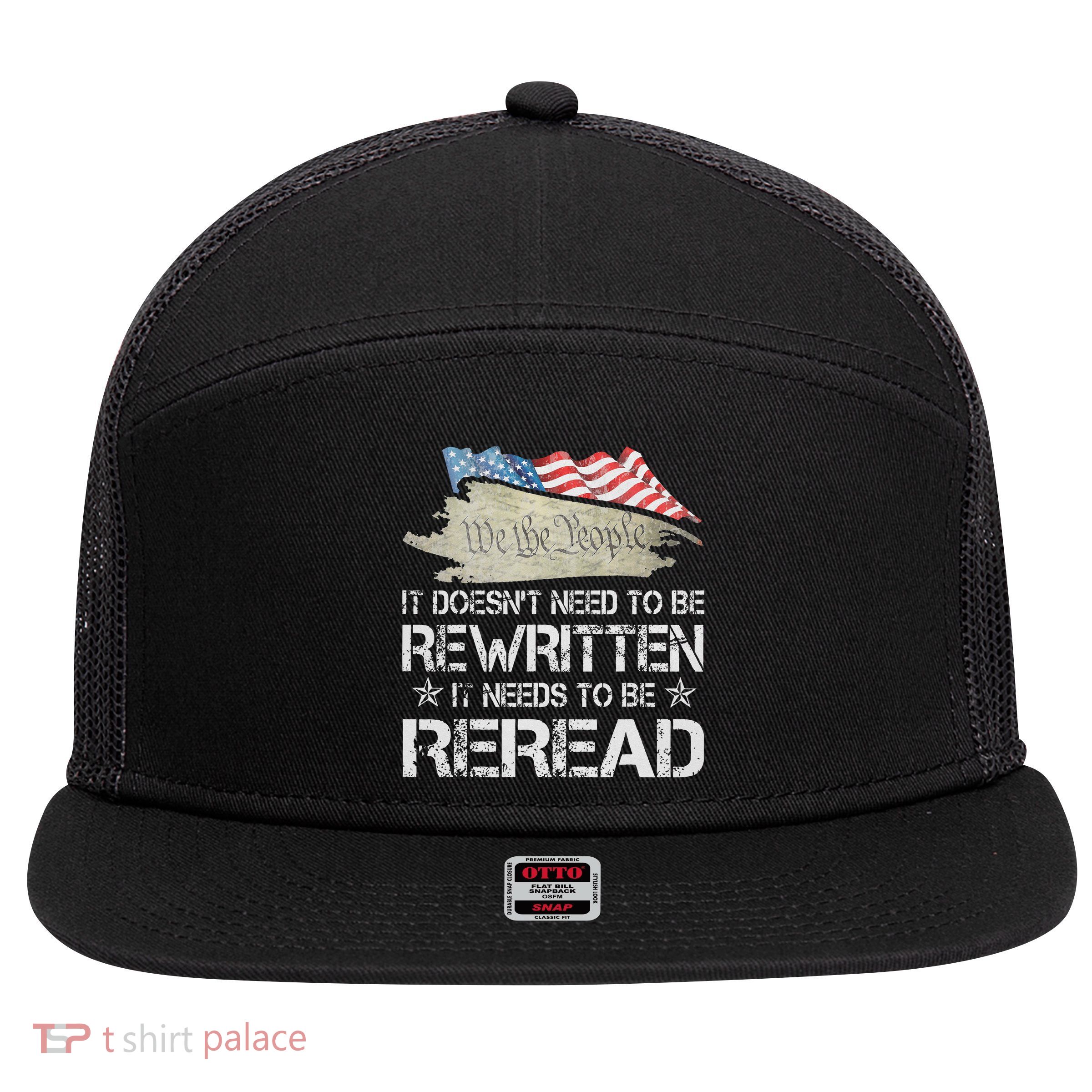 US Flag Constitution of the USA Needs To Be Reread 7 Panel Mesh Trucker Snapback Hat