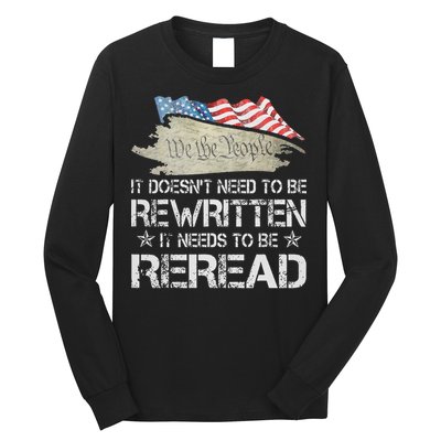 US Flag Constitution of the USA Needs To Be Reread Long Sleeve Shirt