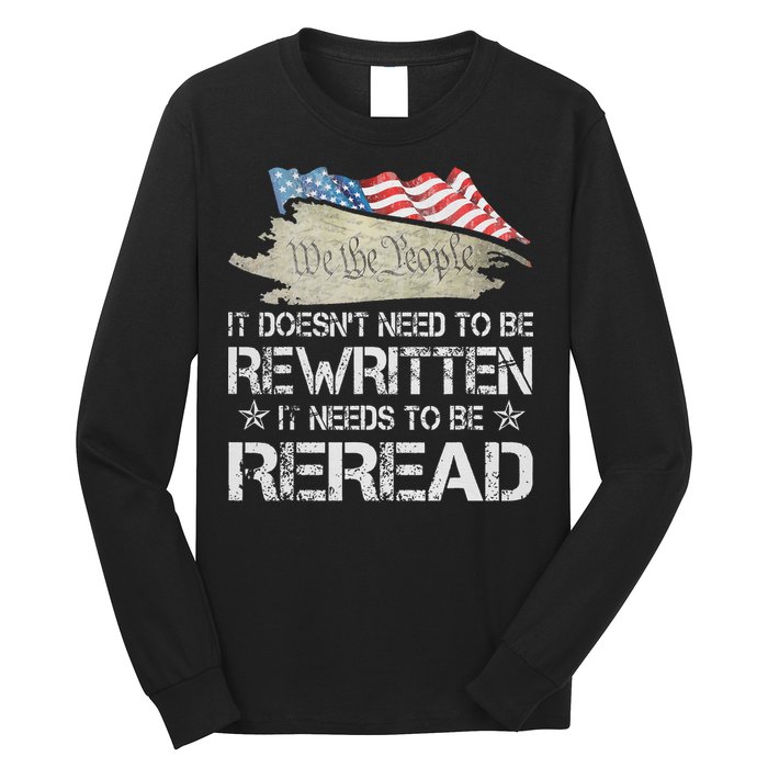 US Flag Constitution of the USA Needs To Be Reread Long Sleeve Shirt