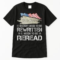 US Flag Constitution of the USA Needs To Be Reread Tall T-Shirt