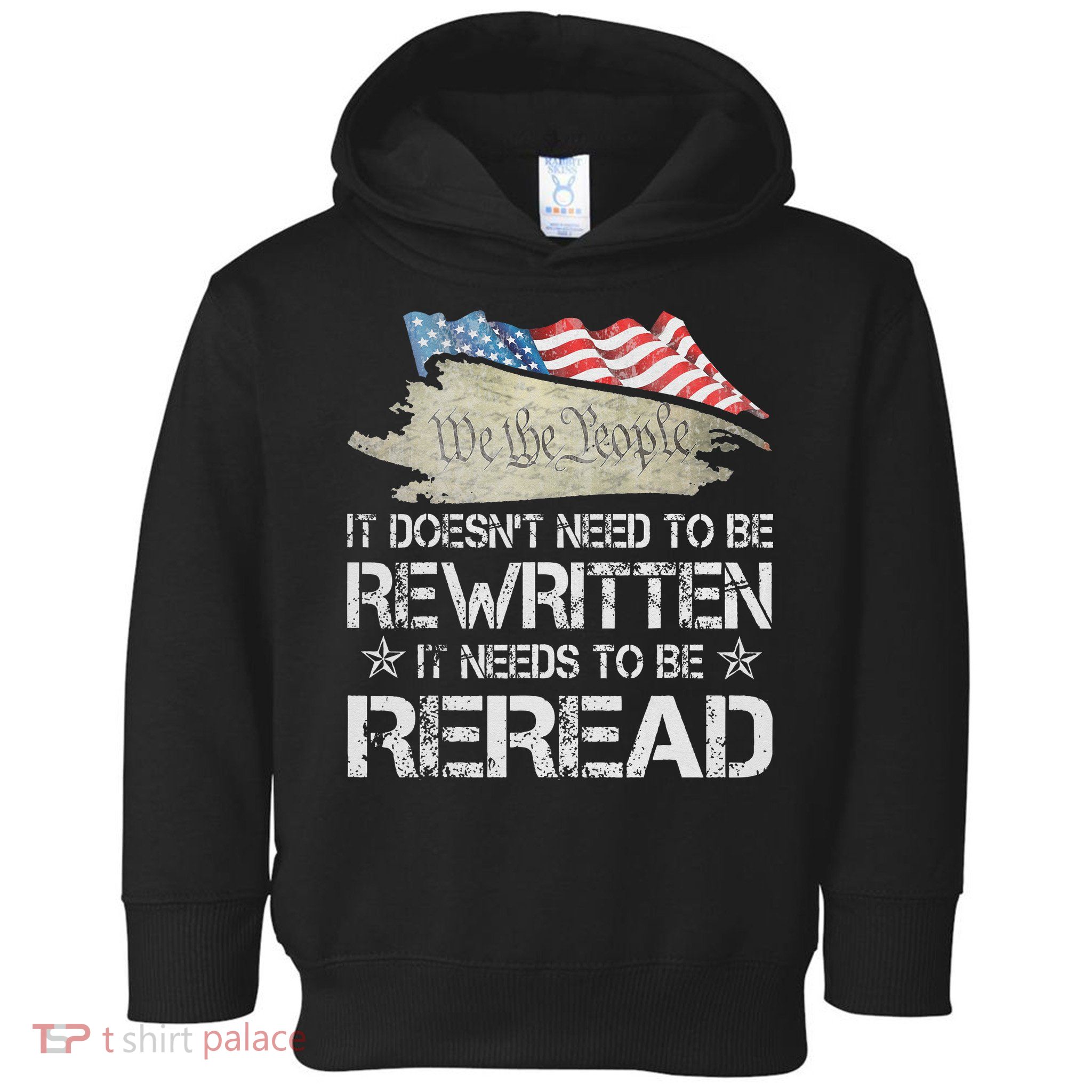 US Flag Constitution of the USA Needs To Be Reread Toddler Hoodie