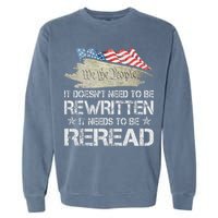 US Flag Constitution of the USA Needs To Be Reread Garment-Dyed Sweatshirt