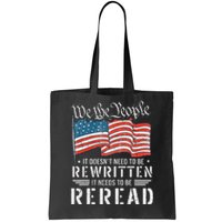 US Flag Constitution of the USA Needs To Be Reread Tote Bag