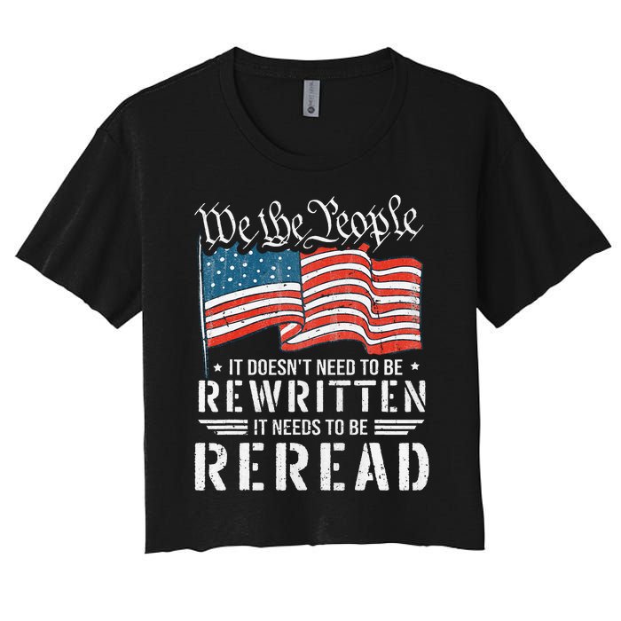 Us Flag Constitution Of The Usa Needs To Be Reread Women's Crop Top Tee