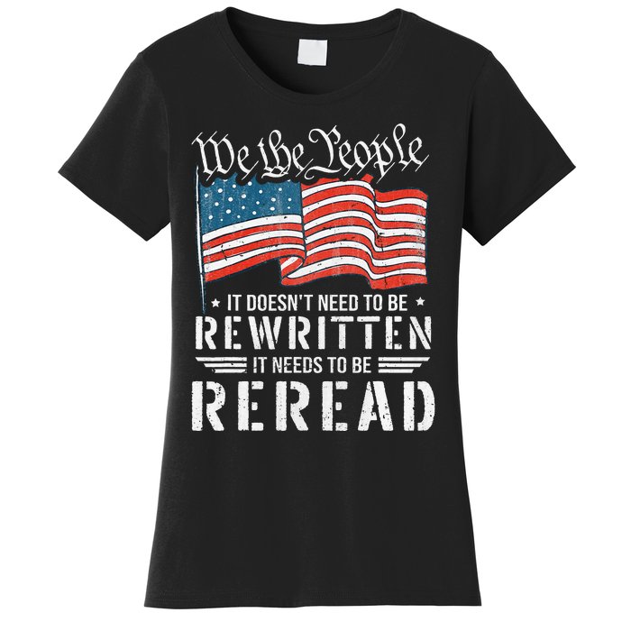 Us Flag Constitution Of The Usa Needs To Be Reread Women's T-Shirt