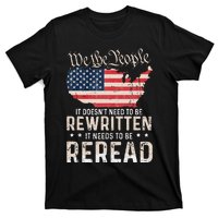 US Flag Constitution of the USA Needs To Be Reread T-Shirt