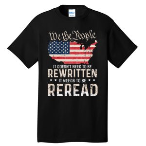 US Flag Constitution of the USA Needs To Be Reread Tall T-Shirt