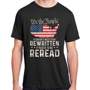 US Flag Constitution of the USA Needs To Be Reread Adult ChromaSoft Performance T-Shirt