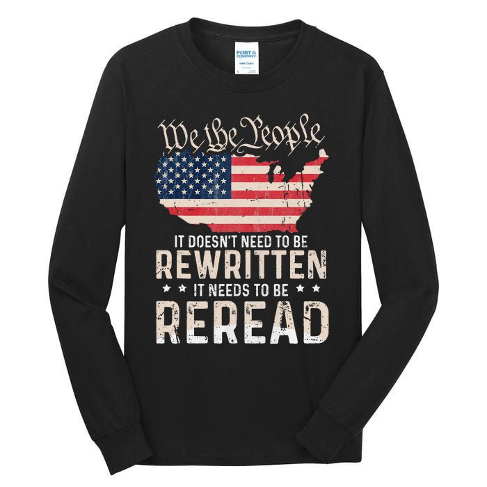 US Flag Constitution of the USA Needs To Be Reread Tall Long Sleeve T-Shirt