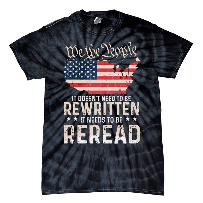 US Flag Constitution of the USA Needs To Be Reread Tie-Dye T-Shirt