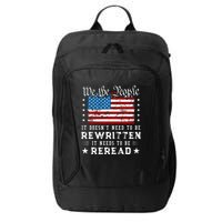 Us Flag Constitution Of The Usa Needs To Be Reread City Backpack