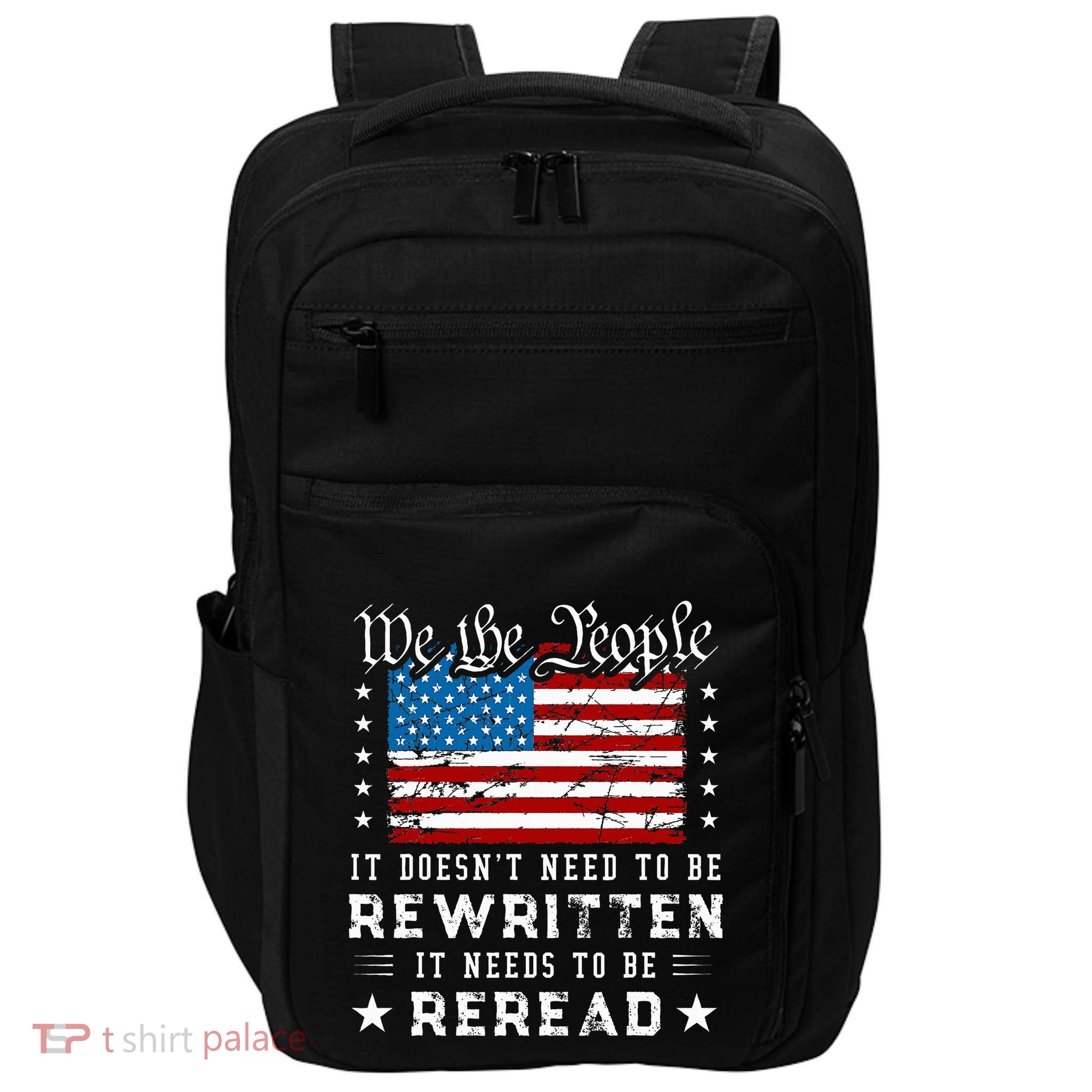 Us Flag Constitution Of The Usa Needs To Be Reread Impact Tech Backpack