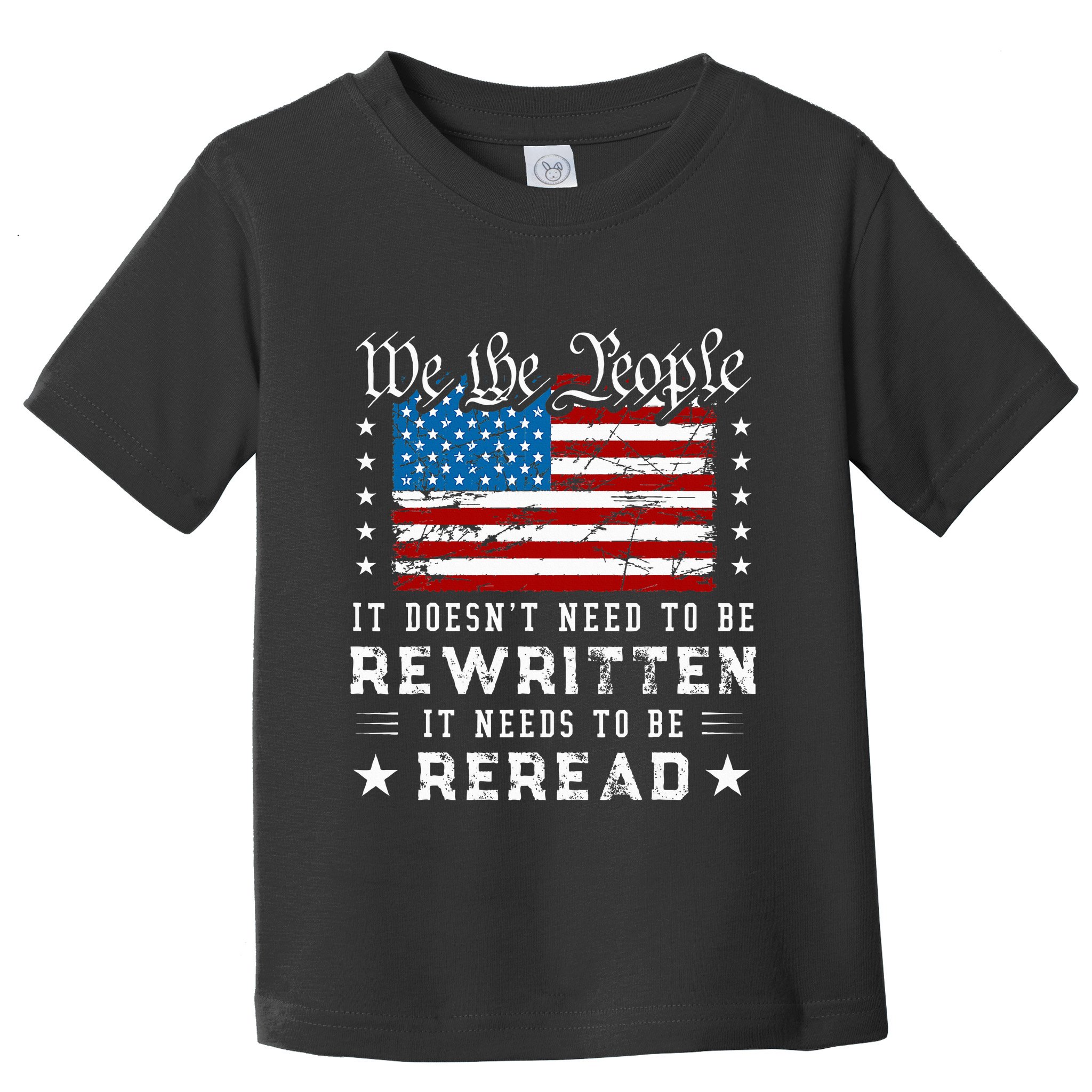 Us Flag Constitution Of The Usa Needs To Be Reread Toddler T-Shirt
