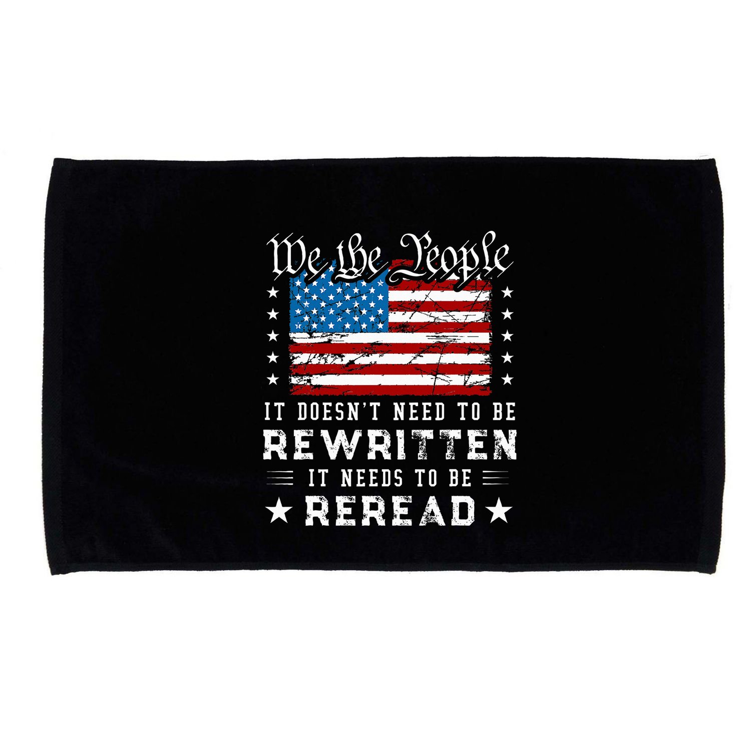 Us Flag Constitution Of The Usa Needs To Be Reread Microfiber Hand Towel