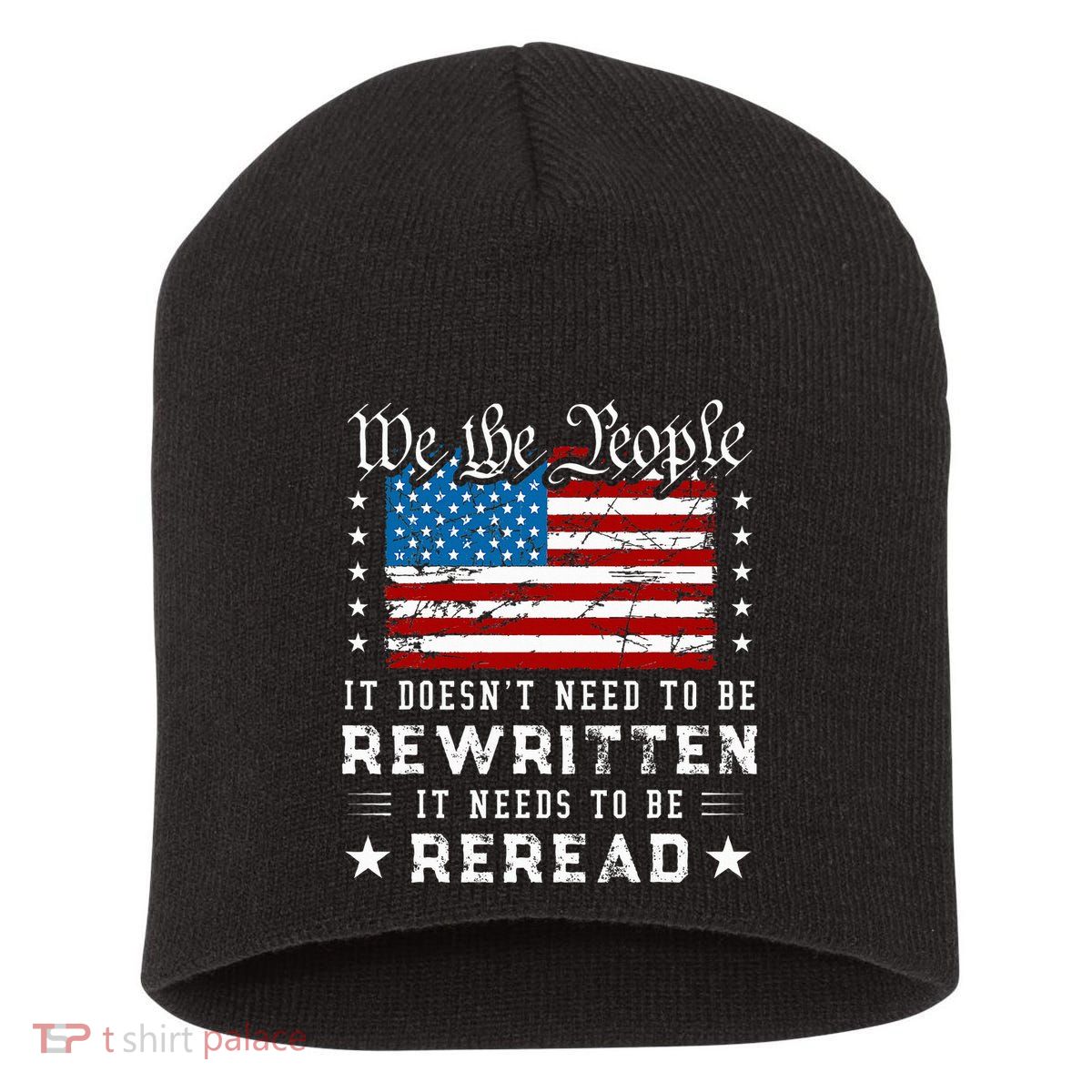 Us Flag Constitution Of The Usa Needs To Be Reread Short Acrylic Beanie