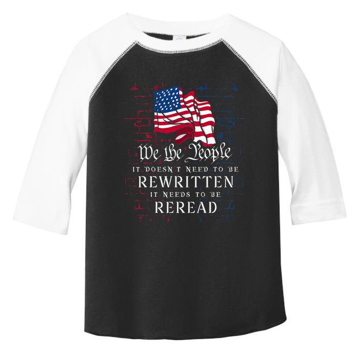 US Flag Constitution Of The USA Needs To Be Reread Toddler Fine Jersey T-Shirt