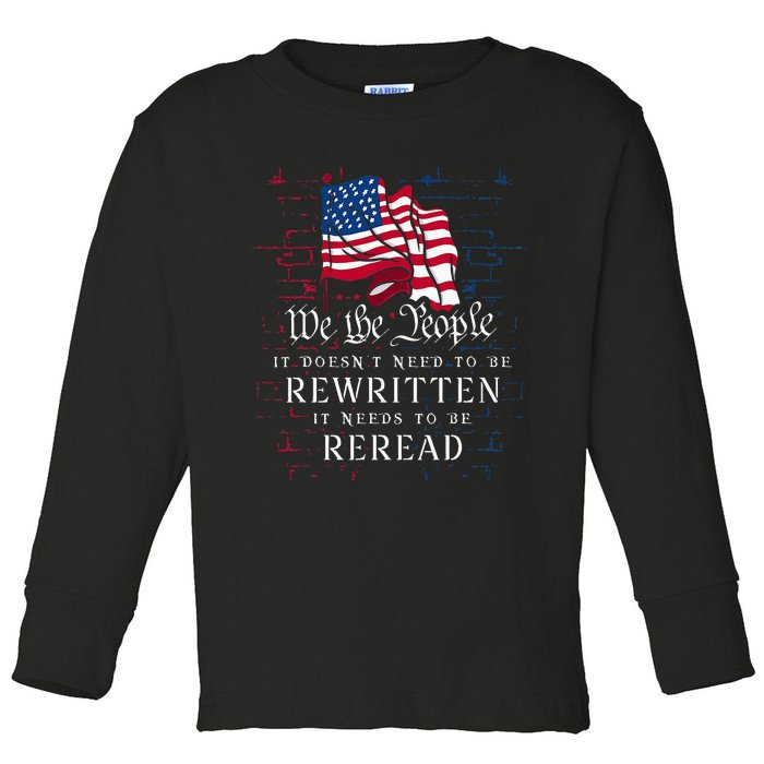 US Flag Constitution Of The USA Needs To Be Reread Toddler Long Sleeve Shirt