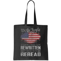 Us Flag Constitution Of The Usa Needs To Be Reread Tote Bag