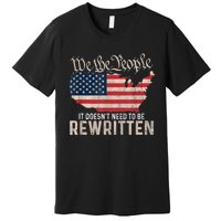 US Flag Constitution Of The USA Needs To Be Reread Premium T-Shirt