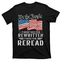 US Flag Constitution of the USA Needs To Be Reread T-Shirt