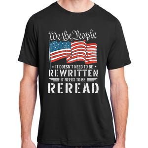 US Flag Constitution of the USA Needs To Be Reread Adult ChromaSoft Performance T-Shirt