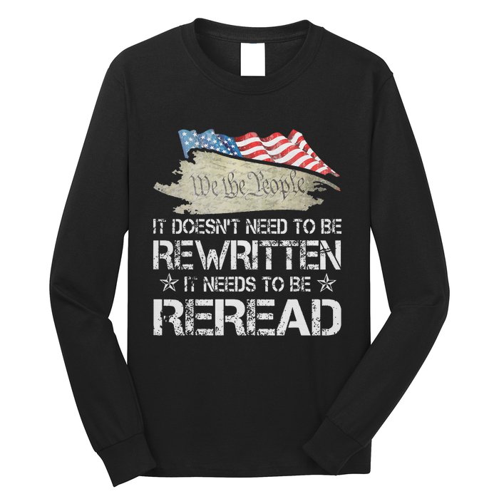 US Flag Constitution of the USA Needs To Be Reread Long Sleeve Shirt