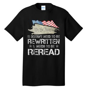 US Flag Constitution of the USA Needs To Be Reread Tall T-Shirt