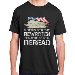 US Flag Constitution of the USA Needs To Be Reread Adult ChromaSoft Performance T-Shirt