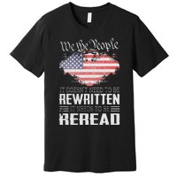 US Flag Constitution of the USA Needs To Be Reread Premium T-Shirt