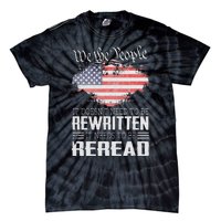 US Flag Constitution of the USA Needs To Be Reread Tie-Dye T-Shirt