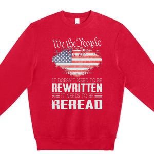 US Flag Constitution of the USA Needs To Be Reread Premium Crewneck Sweatshirt