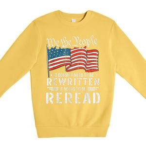 US Flag Constitution Of The USA Needs To Be Reread Premium Crewneck Sweatshirt