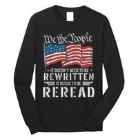 US Flag Constitution Of The USA Needs To Be Reread Long Sleeve Shirt