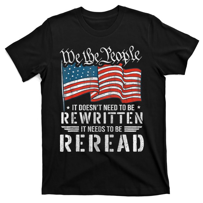 US Flag Constitution Of The USA Needs To Be Reread T-Shirt