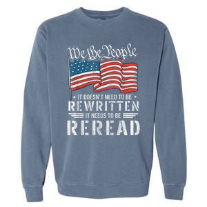 US Flag Constitution Of The USA Needs To Be Reread Garment-Dyed Sweatshirt