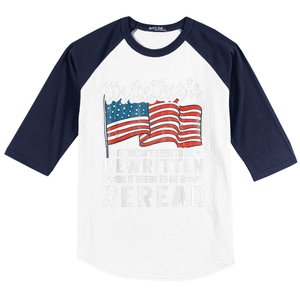 US Flag Constitution Of The USA Needs To Be Reread Baseball Sleeve Shirt