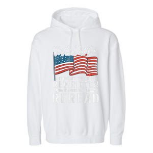 US Flag Constitution Of The USA Needs To Be Reread Garment-Dyed Fleece Hoodie