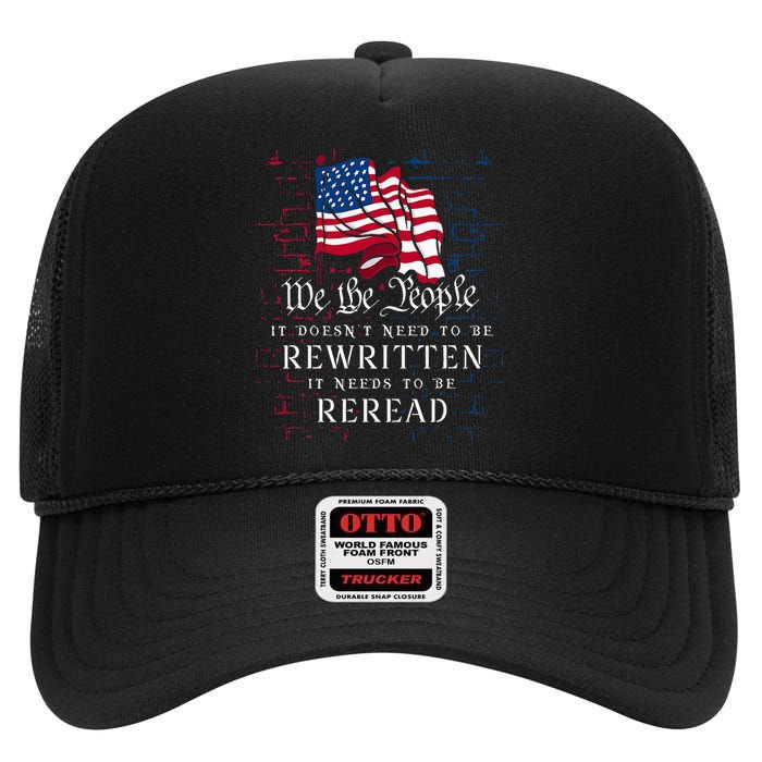 Us Flag Constitution Of The Usa Needs To Be Reread High Crown Mesh Back Trucker Hat